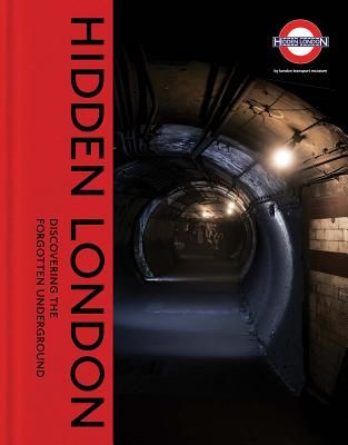 Hidden London - Discovering the Forgotten Underground (Bownes David)(Pevná vazba)