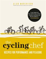 Cycling Chef - Recipes for Performance and Pleasure (Murchison Alan)(Pevná vazba)