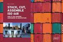 Stack, Cut, Assemble ISO 668 - How to use shipping containers in architecture (Kramer Sibylle)(Pevná vazba)