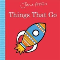 Jane Foster's Things That Go (Foster Jane)(Pevná vazba)