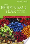 Biodynamic Year - Increasing Yield, Quality and Flavour, 100 Helpful Tips for the Gardener or Smallholder (Thun Maria)(Paperback)