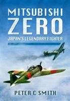 Mitsubishi Zero - Japan's Legendary Fighter (Smith Peter C.)(Pevná vazba)