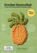 Crochet Unravelled - A Clear and Concise Guide to Learning Crochet (Bojczuk Claire E.)(Paperback)