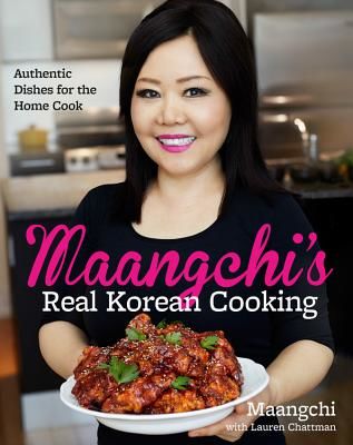 Maangchi's Real Korean Cooking: Authentic Dishes for the Home Cook (Maangchi)(Pevná vazba)