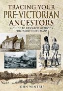 Tracing Your Pre-Victorian Ancestors - A Guide to Research Methods for Family Historians (Wintrip John)(Paperback)