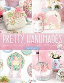 Pretty Handmades - Felt and Fabric Sewing Projects to Warm Your Heart (Wright Lauren)(Paperback)