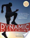 Dynamic Stretching: The Revolutionary New Warm-Up Method to Improve Power, Performance and Range of Motion - The Revolutionary New Warm-up Method to Improve Power, Performance and Range of Motion (Kovacs Mark)(Paperback)