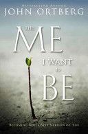 Me I Want to be - Becoming God's Best Version of You (Ortberg John)(Paperback)