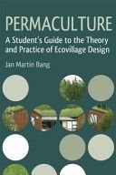 Permaculture - A Student's Guide to the Theory and Practice of Ecovillage Design (Bang Jan Martin)(Paperback)