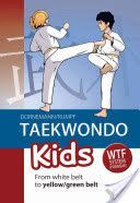 Taekwondo Kids - From White Belt to Yellow/Green Belt (Dorenmann Volker)(Paperback)