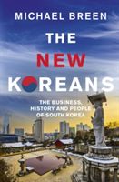 New Koreans - The Business, History and People of South Korea (Breen Michael)(Paperback)