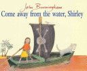 Come Away from the Water, Shirley (Burningham John)(Paperback)