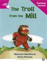 Rigby Star Phonic Guided Reading Pink Level: The Troll from the Mill Teaching Version(Paperback)