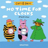 Ceri & Deri: No Time For Clocks(Paperback)