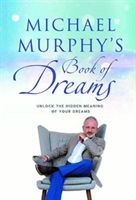 Michael Murphy's Book of Dreams - Unlock the Hidden Meaning of your Dreams (Murphy Michael)(Pevná vazba)