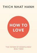 How To Love - Hanh Thich Nhat