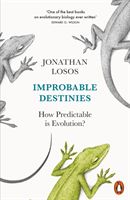 Improbable Destinies - How Predictable is Evolution? (Losos Jonathan)(Paperback)