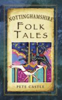 Nottinghamshire Folk Tales (Castle Pete)(Paperback)