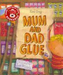 Mum and Dad Glue (Gray Kes)(Paperback)