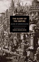 Glory of the Empire - A Novel, a History (D'Ormesson Jean)(Paperback)