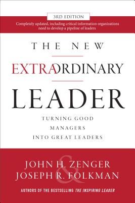 New Extraordinary Leader, 3rd Edition: Turning Good Managers into Great Leaders (Zenger John H.)(Paperback / softback)