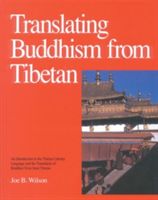 Translating Buddhism From Tibetan (Wilson Joe B.)(Pevná vazba)