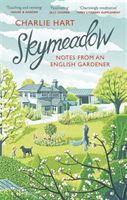 Skymeadow - Notes from an English Gardener (Hart Charlie)(Paperback / softback)