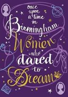 Once Upon a Time in Birmingham - Women who dared to dream(Pevná vazba)