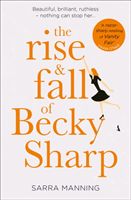 Rise and Fall of Becky Sharp - `A Razor-Sharp Retelling of Vanity Fair' Louise O'Neill (Manning Sarra)(Paperback / softback)