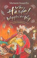 Why Handel Waggled His Wig - And Lots More Stories About the Lives of Great Composers (Isserlis Steven)(Paperback)