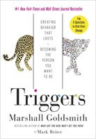 Triggers - Creating Behavior That Lasts--Becoming the Person You Want to Be (Goldsmith Marshall)(Paperback)