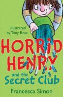Horrid Henry and the Secret Club (Simon Francesca)(Paperback)