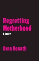 Regretting Motherhood - A Study (Donath Orna)(Pevná vazba)