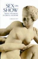 Sex on Show - Seeing the Erotic in Greece and Rome (Vout Caroline)(Pevná vazba)