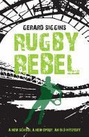 Rugby Rebel - Discovering History - Uncovering Mystery (Siggins Gerard)(Paperback)