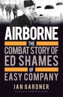 Airborne - The Combat Story of Ed Shames of Easy Company (Gardner Ian)(Paperback)