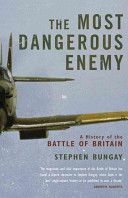 Most Dangerous Enemy - A History of the Battle of Britain (Bungay Stephen)(Paperback)