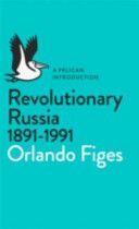 Revolutionary Russia, 1891-1991 - A Pelican Introduction (Figes Orlando)(Paperback)