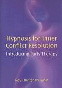 Hypnosis for Inner Conflict Resolution - Introducing Parts Therapy (Hunter Roy)(Pevná vazba)
