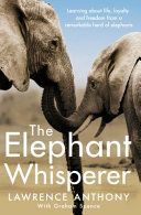 Elephant Whisperer - Learning About Life, Loyalty and Freedom From a Remarkable Herd of Elephants (Lawrence Anthony)(Paperback)