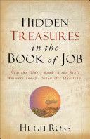 Hidden Treasures in the Book of Job - How the Oldest Book in the Bible Answers Today's Scientific Questions (Ross Hugh)(Paperback)
