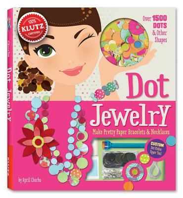 Dot Jewelry: Make Pretty Paper Bracelets & Necklaces (Chorba April) (Other)
