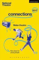 National Theatre Connections 2017 - Three; #Yolo; Fomo; Status Update; Musical Differences; Extremism; the School Film; Zero for the Young Dudes!; the Snow Dragons; the Monstrum (El-Bushra Suhayla)(Paperback)