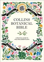 Collins Botanical Bible - A Practical Guide to Wild and Garden Plants (Ellis Sonya Patel)(Pevná vazba)