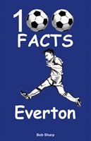 Everton - 100 Facts (Sharp Bob)(Paperback / softback)