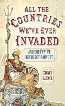 All the Countries We've Ever Invaded - And the Few We Never Got Round To (Laycock Stuart)(Paperback)