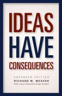 Ideas Have Consequences (Weaver Richard M.)(Paperback)