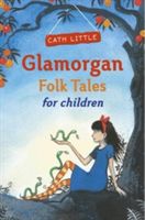 Glamorgan Folk Tales for Children (Little Cath)(Paperback)