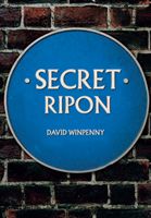 Secret Ripon (Winpenny David)(Paperback / softback)