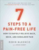 7 Steps to a Pain-Free Life - How to Rapidly Relieve Back, Neck and Shoulder Pain (McKenzie Robin)(Paperback)